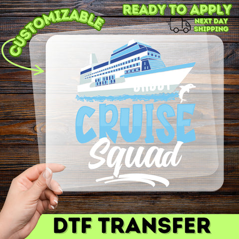 Cruise Squad Ready To Press DTF Transfer for Fun Group Vacation T-Shirt Apparel, Cute Iron-On for Family Cruise Party