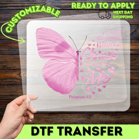 Inspirational Christian Butterfly DTF Transfer, Ready To Press Bible Verse Philippians 4:13 Apparel for Church Groups