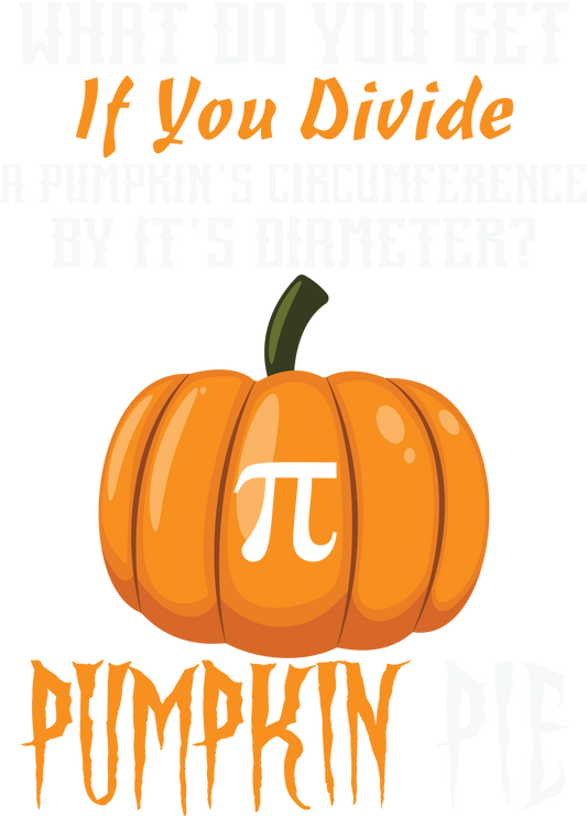 Pumpkin Pie Shirt, Math Teacher Shirt, Pi Shirt, Math Teacher Halloween Tee, Fall Pumpkin Shirt, Pumpkin Season Shirt, Thanksgiving Shirt