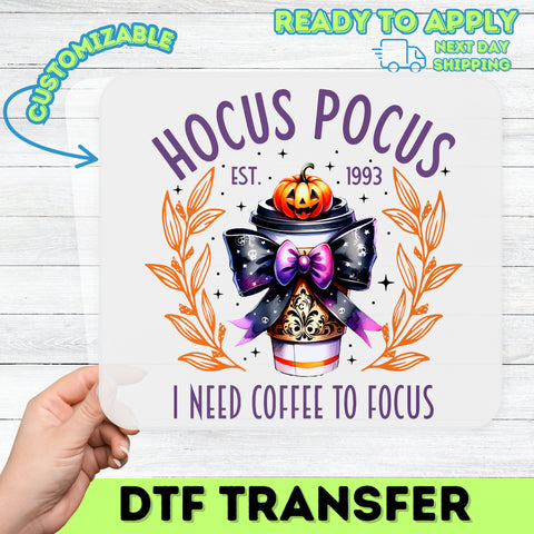 Funny Pumpkin Coffee Halloween DTF Transfer Ready To Press Iron-On for T-Shirt or Sweatshirt, HOCUS POCUS I NEED COFFEE TO FOCUS