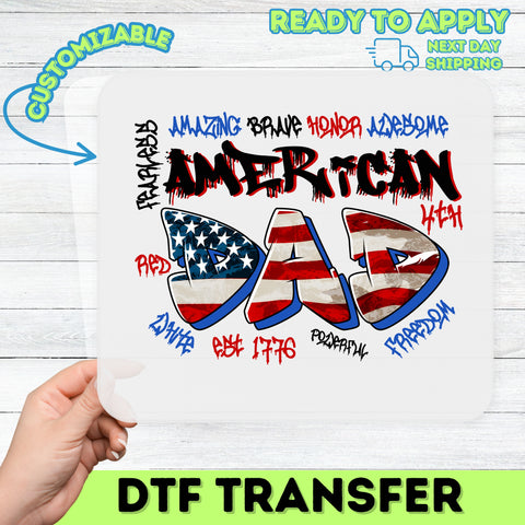 Patriotic American Flag Dad Graffiti dtf transfer, ready to press iron on for Father's Day & 4th of July, funny t-shirt gift from kids
