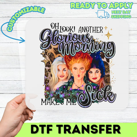 Ready To Press Halloween Funny Witch DTF Transfer for Shirts, Oh Look! Another Glorious Morning, Spooky Season Apparel