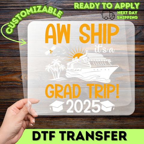 Graduation Trip DTF Transfer - Aw Ship Class of 2025 Ready To Press Iron-On Apparel for Funny Cruise Celebrations