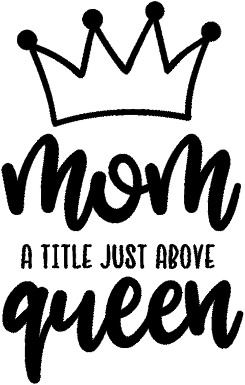 Mom A Title Just Above Queen, Mom A Title Just Above Queen Tshirt, Mom A Title Just Above Queen Shirt, Mom Day Tshirt, Mother Day Shirt