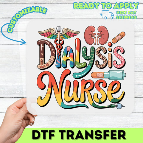 Dialysis Nurse Cute & Colorful Medical DTF Transfer for Funny Nurse Apparel Ready To Press Iron-On Design Gift