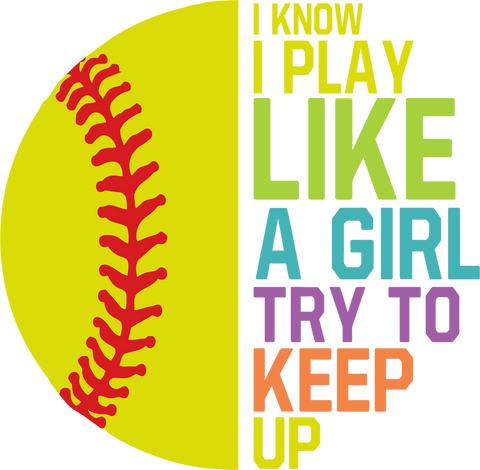 I Know I Play Like a Girl Try to Keep Up Shirt, Softball Shirts for Women, Cute Softball Girls Power Shirts, Softball Team Tee, Gift for Her