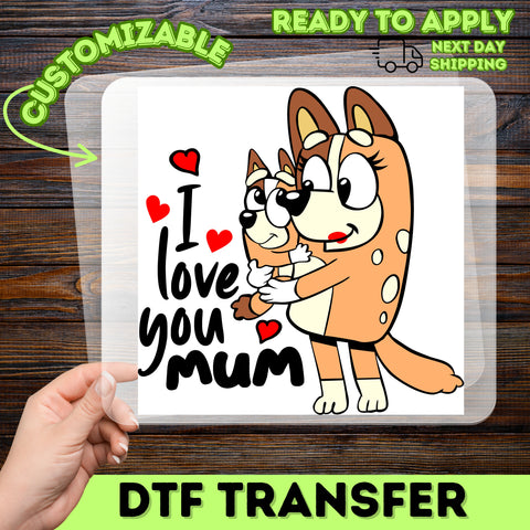 Cute I Love You Mum DTF Transfer for Mother's Day Shirt, Heartwarming Family Design, Ready to Press Iron-On