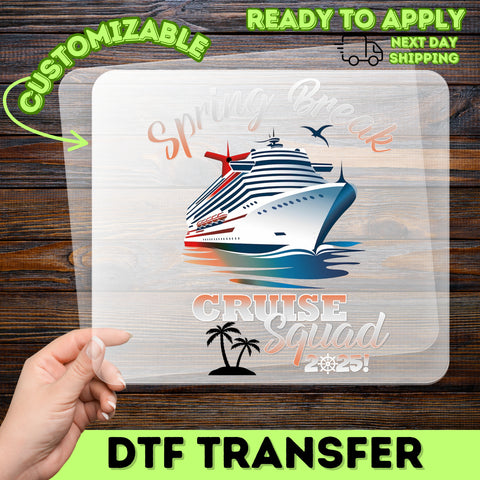 Spring Break Cruise Squad 2025 DTF Transfer - Fun & Nautical Iron-On Design for Group Vacation T-shirts