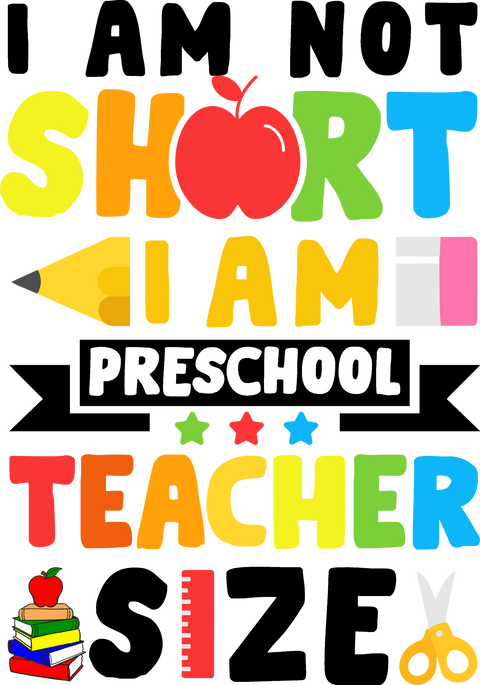 Preschool Shirt, Preschool Teacher Shirt, I am not Short I am Preschool Teach, Back to School Shirt, First Day of School, KindergartenShirt