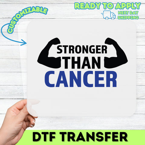 Stronger Than Cancer Ready To Press DTF Transfer for Inspirational Awareness Apparel & Gifts for Cancer Survivors
