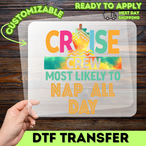 Funny Cruise Crew Most Likely to Nap All Day DTF Transfer for Vacation T-shirt Apparel Beach Holiday Ready to Press