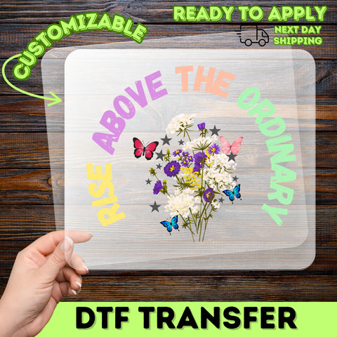 Rise Above the Ordinary Floral Boho Vintage DTF Transfer for Women Empowerment Apparel & Nature Lovers Gifts