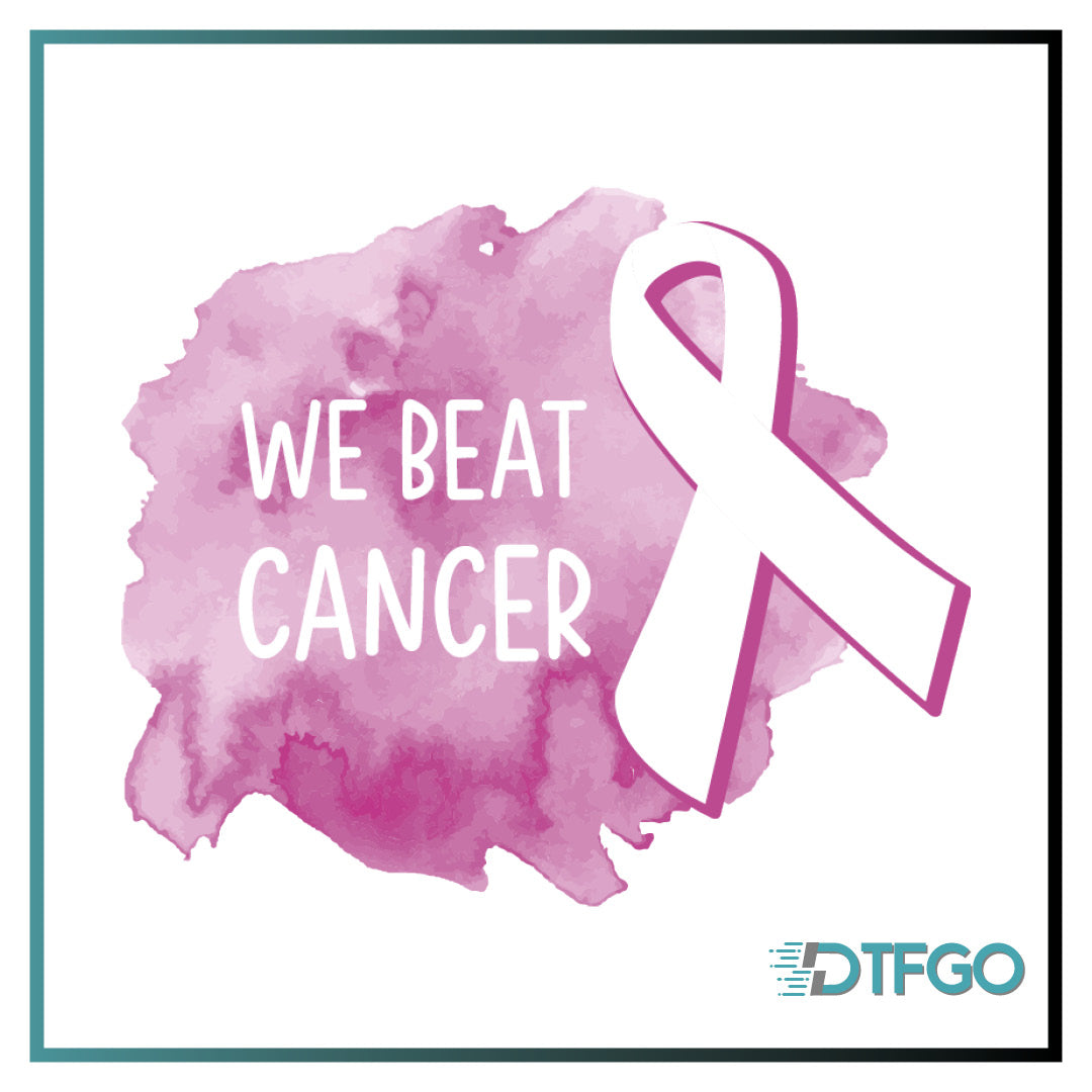 We Beat Cancer DTF Transfer — Pink Ribbon Awareness