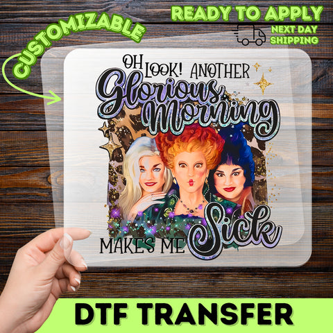 Ready To Press Halloween Funny Witch DTF Transfer for Shirts, Oh Look! Another Glorious Morning, Spooky Season Apparel