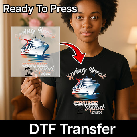 Spring Break Cruise Squad 2025 DTF Transfer - Fun & Nautical Iron-On Design for Group Vacation T-shirts