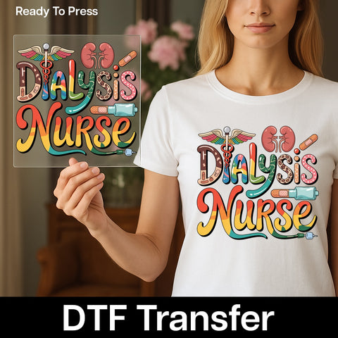 Dialysis Nurse Cute & Colorful Medical DTF Transfer for Funny Nurse Apparel Ready To Press Iron-On Design Gift