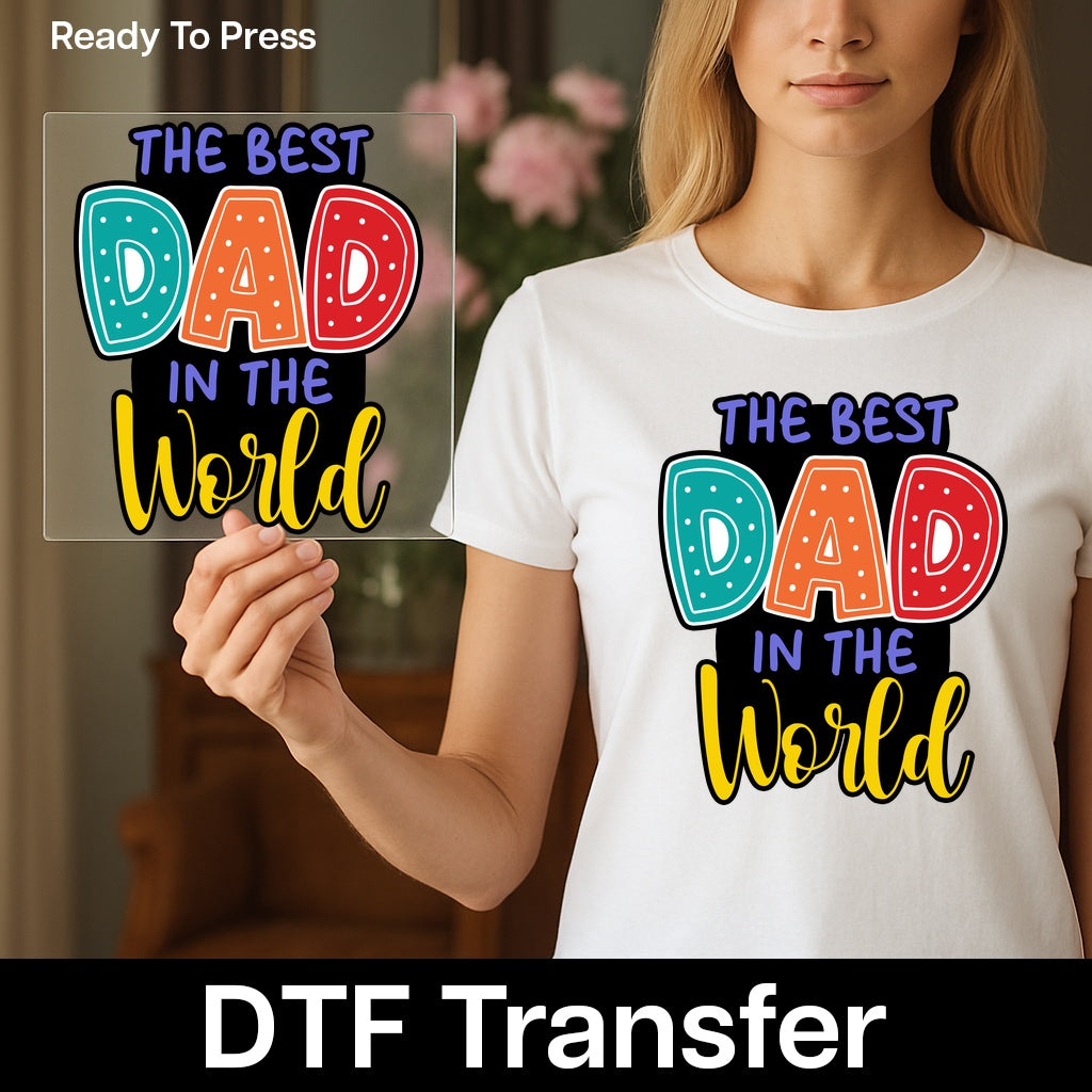 Cute Father's Day Best Dad in the World dtf transfer, ready to press iron-on for t-shirt & sweatshirt, gift from kids or wife, dad apparel