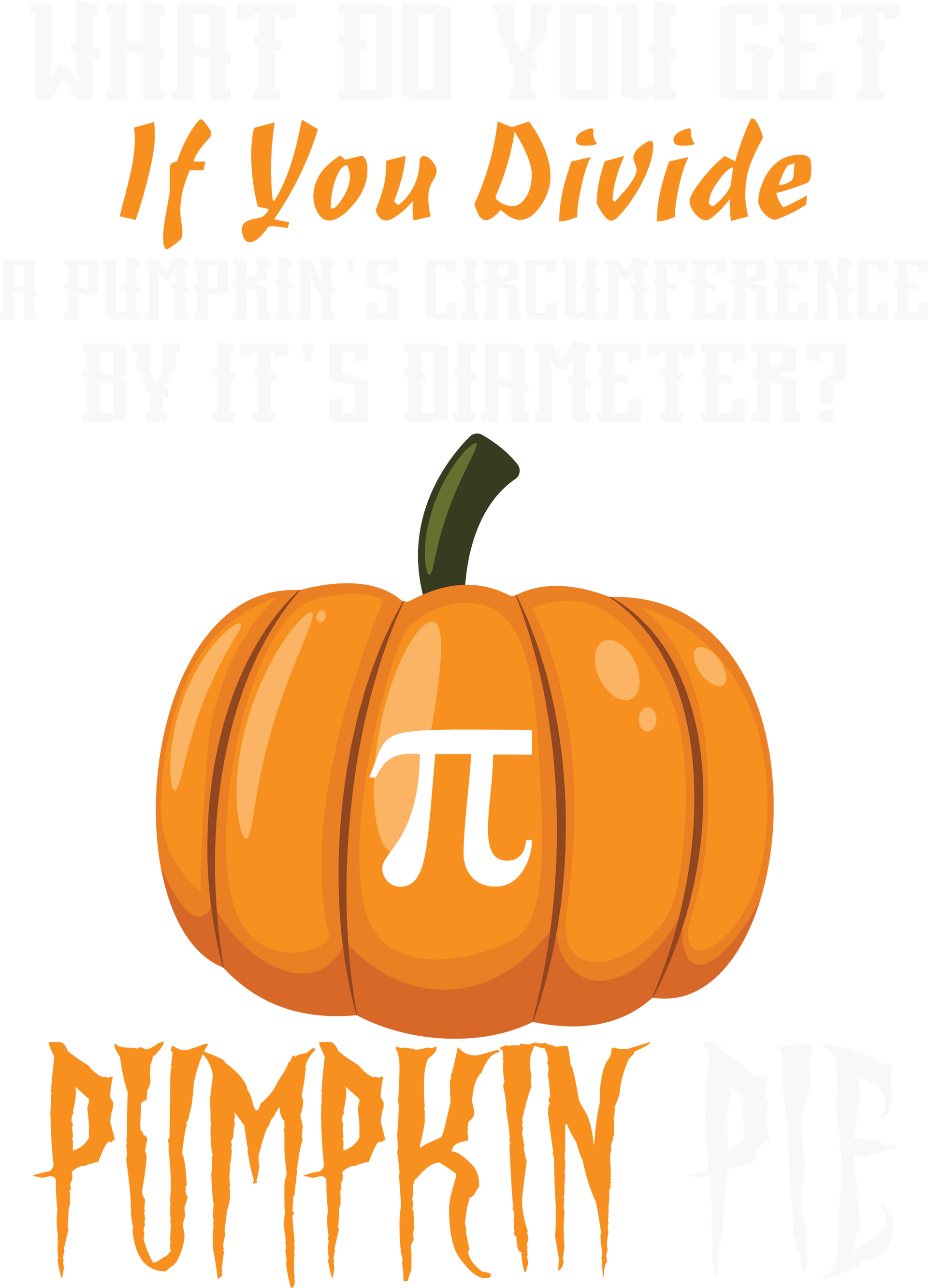 Pumpkin Pie Shirt, Math Teacher Shirt, Pi Shirt, Math Teacher Halloween Tee, Fall Pumpkin Shirt, Pumpkin Season Shirt, Thanksgiving Shirt	