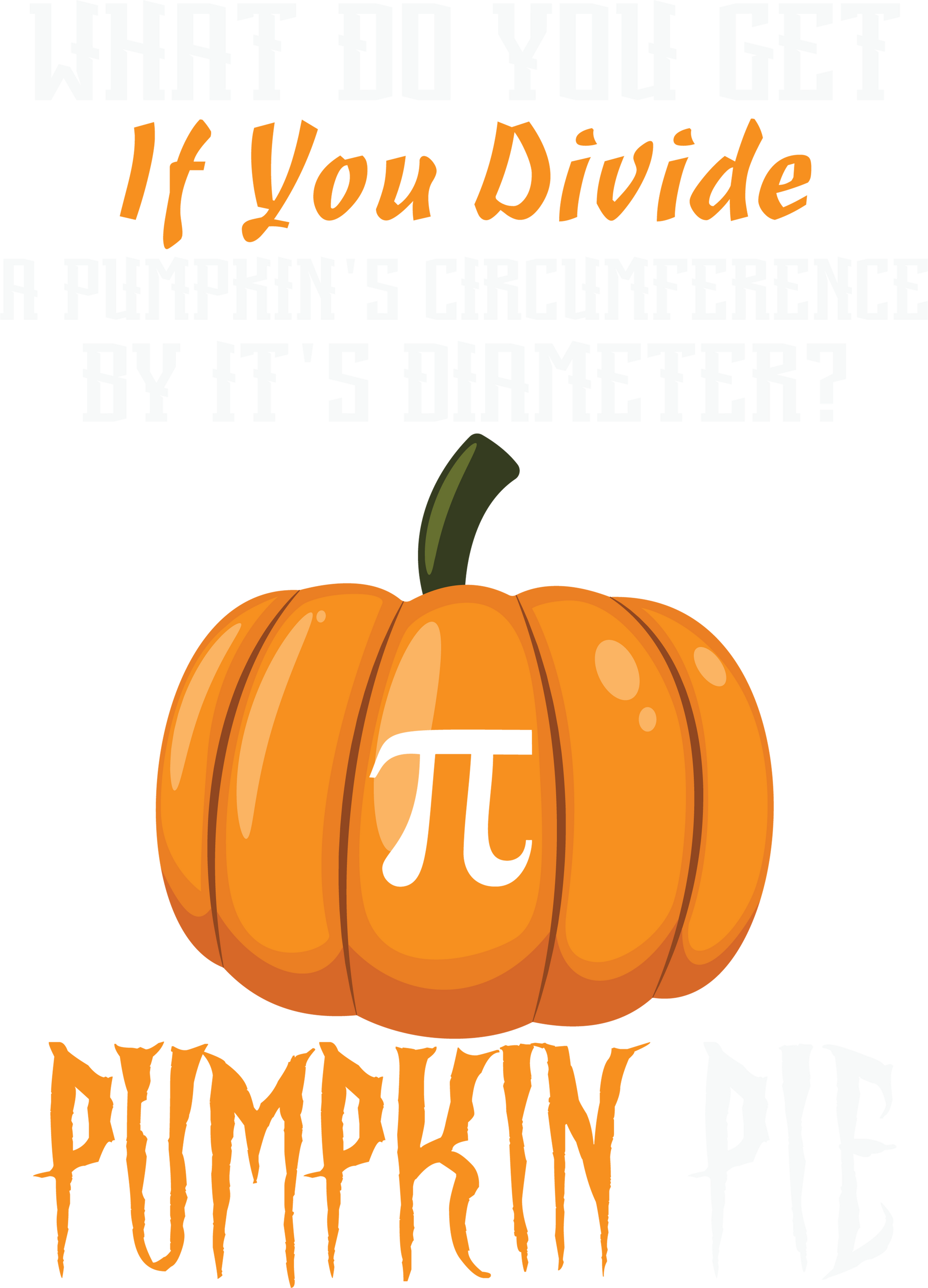 Pumpkin Pie Shirt, Math Teacher Shirt, Pi Shirt, Math Teacher Halloween Tee, Fall Pumpkin Shirt, Pumpkin Season Shirt, Thanksgiving Shirt	