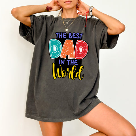 Cute Father's Day Best Dad in the World dtf transfer, ready to press iron-on for t-shirt & sweatshirt, gift from kids or wife, dad apparel