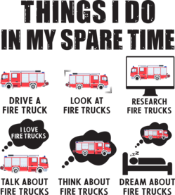 Funny Firefighter Shirt, Fireman Gift, Fireman TShirt, Things I Do In My Spare Time Tee, Fire Truck Shirt, Gift for Firefighter, Fireman Tee
