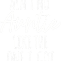 FastDeliveryTees Ain’t No Auntie Like The One I Got Baby Onesie - Funny Saying Infant One-piece Baby Bodysuits - White 6-9 Months