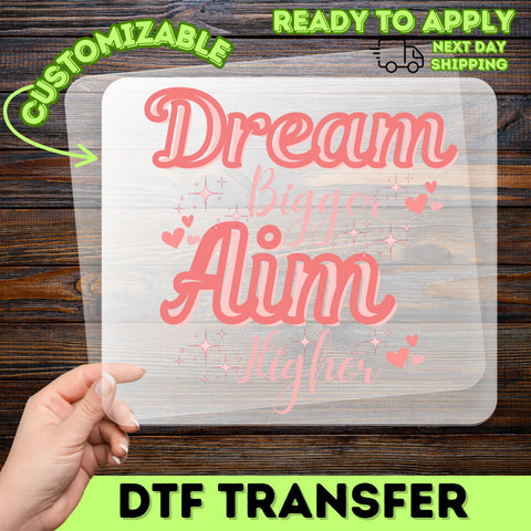 Motivational Dream Bigger & Aim Higher DTF Transfer for Team Building Shirts & Group Events
