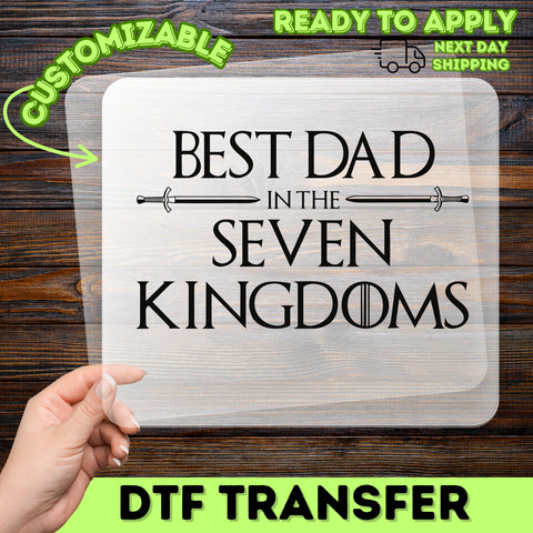 Funny Fantasy Dad Iron-On DTF Transfer, Best Dad in the Seven Kingdoms Ready To Press, Medieval Father's Day Apparel Gift