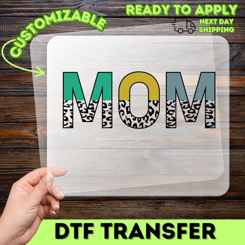 Stylish & Bold 'MOM' Leopard Print DTF Transfer Ready to Press for Mother's Day Shirts, Funny Modern Mom Group Apparel