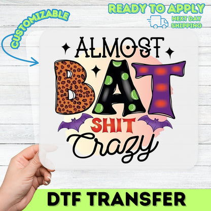 Funny Halloween Bat Humor DTF Transfer Ready To Press for Shirts Almost Bat Shit Crazy Iron-On T-shirt Apparel