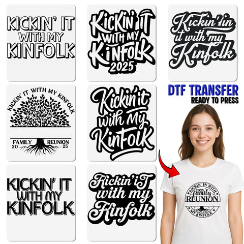 Family Reunion Iron-On DTF Transfer for Fun Casual Gatherings - Kickin' it with My KinFolk Ready to Press Apparel