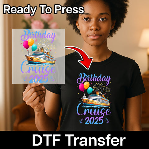 Birthday Cruise 2025 Celebration DTF Transfer for Fun Family & Friends T-Shirt, Ready to Press Vibrant Party Design Iron-On