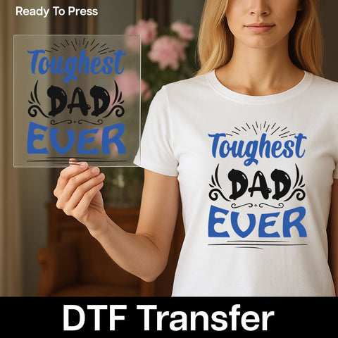 Father’s Day Toughest Dad Ever DTF Transfer Ready to Press Bold Iron-On for Family Event Apparel
