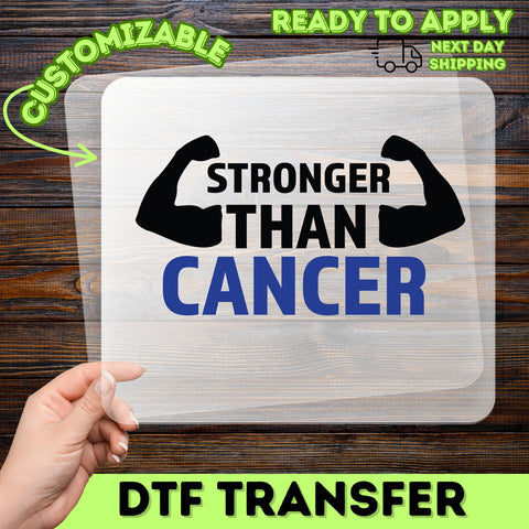 Stronger Than Cancer Ready To Press DTF Transfer for Inspirational Awareness Apparel & Gifts for Cancer Survivors
