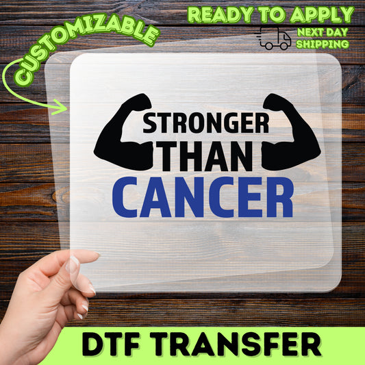 Stronger Than Cancer Ready To Press DTF Transfer for Inspirational Awareness Apparel & Gifts for Cancer Survivors