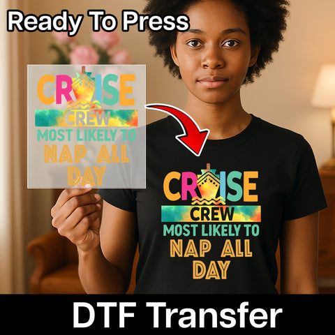 Funny Cruise Crew Most Likely to Nap All Day DTF Transfer for Vacation T-shirt Apparel Beach Holiday Ready to Press