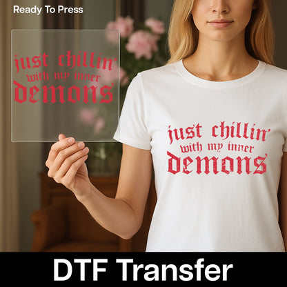 Gothic Humor Halloween Iron-On DTF Transfer for T-shirt Chillin' with Inner Demons Ready to Press Dark Humor Apparel