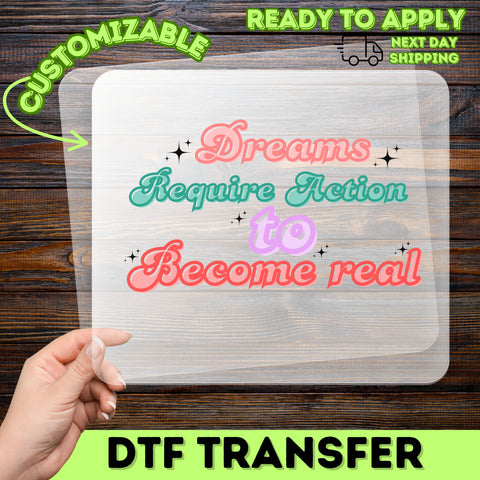 Inspirational Dreams Require Action DTF Transfer Motivational Quote Shirt for Entrepreneurs & Workshops