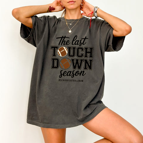 Senior Football Mom Ready To Press DTF Transfer for T-Shirts - Last Touchdown Season Apparel Perfect Gift