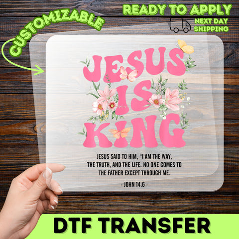 Jesus is King Floral & Butterfly DTF Transfer - Ready to Press Religious Iron-On for Christian Women's Apparel or Faithful Gifts