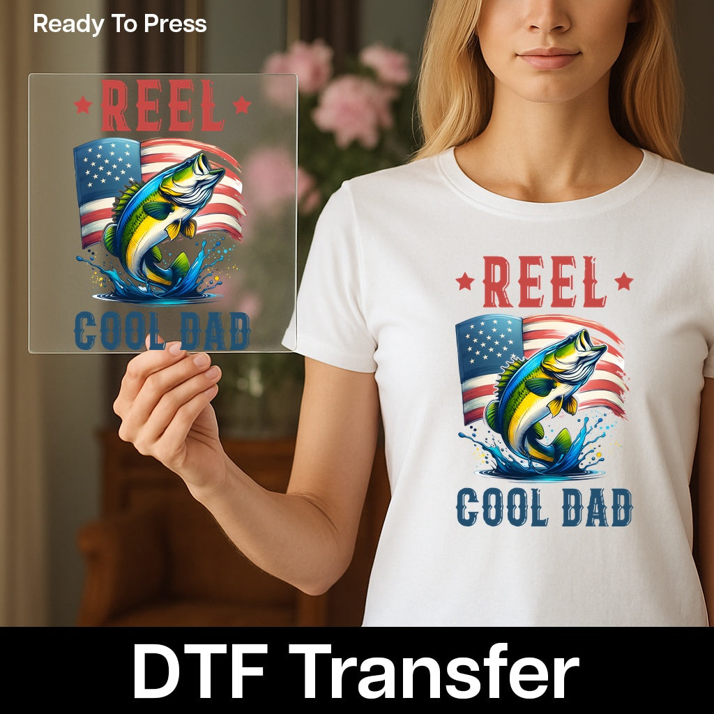 Reel Cool Dad Patriotic DTF Transfer for Father's Day Shirt, Ready to Press Fishing Humor, Perfect for Patriotic Apparel Gifts