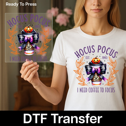 Funny Pumpkin Coffee Halloween DTF Transfer Ready To Press Iron-On for T-Shirt or Sweatshirt, HOCUS POCUS I NEED COFFEE TO FOCUS