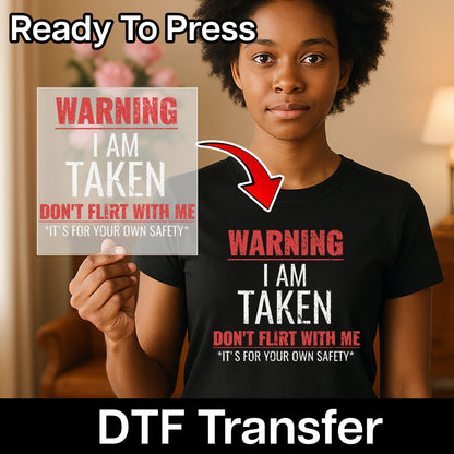 Bold Funny Relationship Warning DTF Transfer for T-Shirt - Iron On Humor for Couples, Ready to Press Assertive Apparel