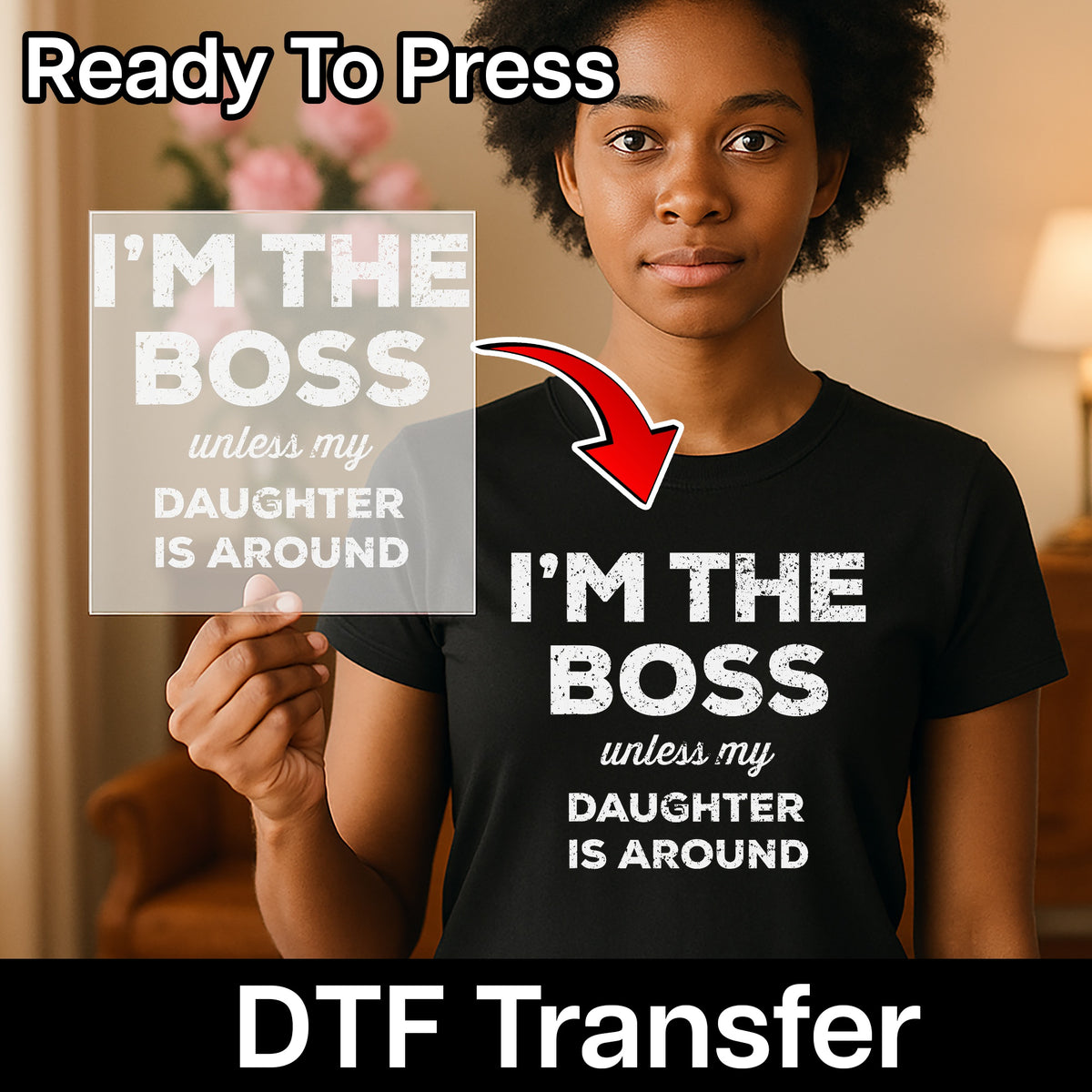 Funny Family Quote DTF Transfer for Parents with Daughters Iron-On Ready To Press Bold Typography Apparel Gift