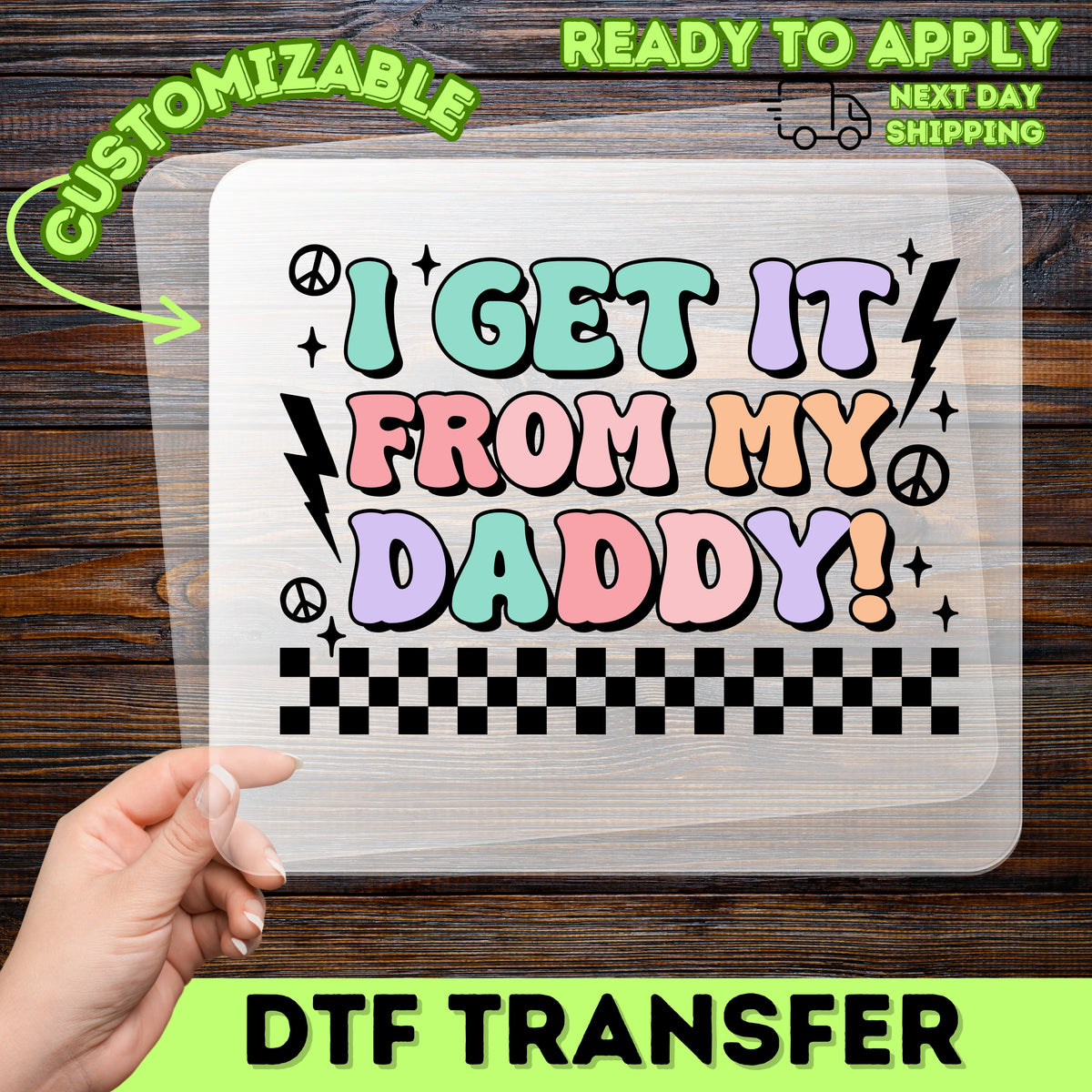 Father's Day cute retro daddy and me dtf transfer iron-on ready to press for t-shirt or sweatshirt, i get it from my daddy matching design
