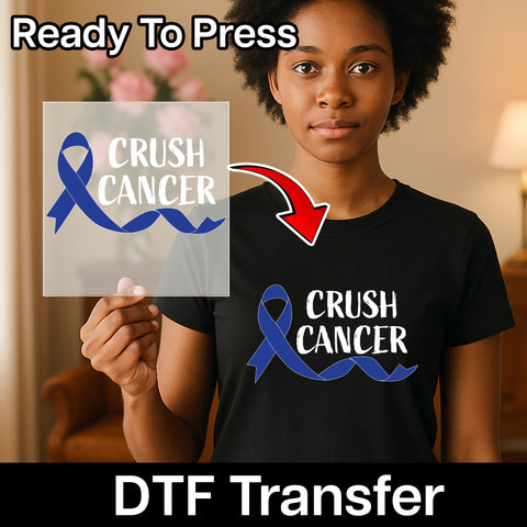 Crush Cancer Motivational DTF Transfer Ready To Press Shirt Design for Charity Events & Cancer Awareness Supporters
