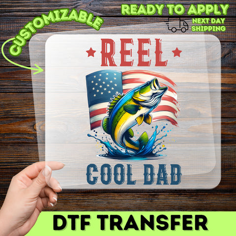 Reel Cool Dad Patriotic DTF Transfer for Father's Day Shirt, Ready to Press Fishing Humor, Perfect for Patriotic Apparel Gifts