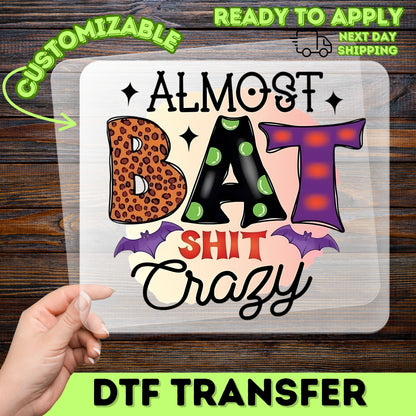 Funny Halloween Bat Humor DTF Transfer Ready To Press for Shirts Almost Bat Shit Crazy Iron-On T-shirt Apparel