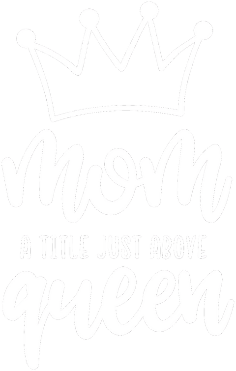 Mom A Title Just Above Queen, Mom A Title Just Above Queen Tshirt, Mom A Title Just Above Queen Shirt, Mom Day Tshirt, Mother Day Shirt