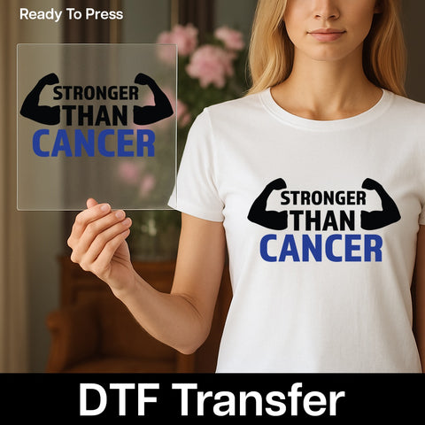 Stronger Than Cancer Ready To Press DTF Transfer for Inspirational Awareness Apparel & Gifts for Cancer Survivors